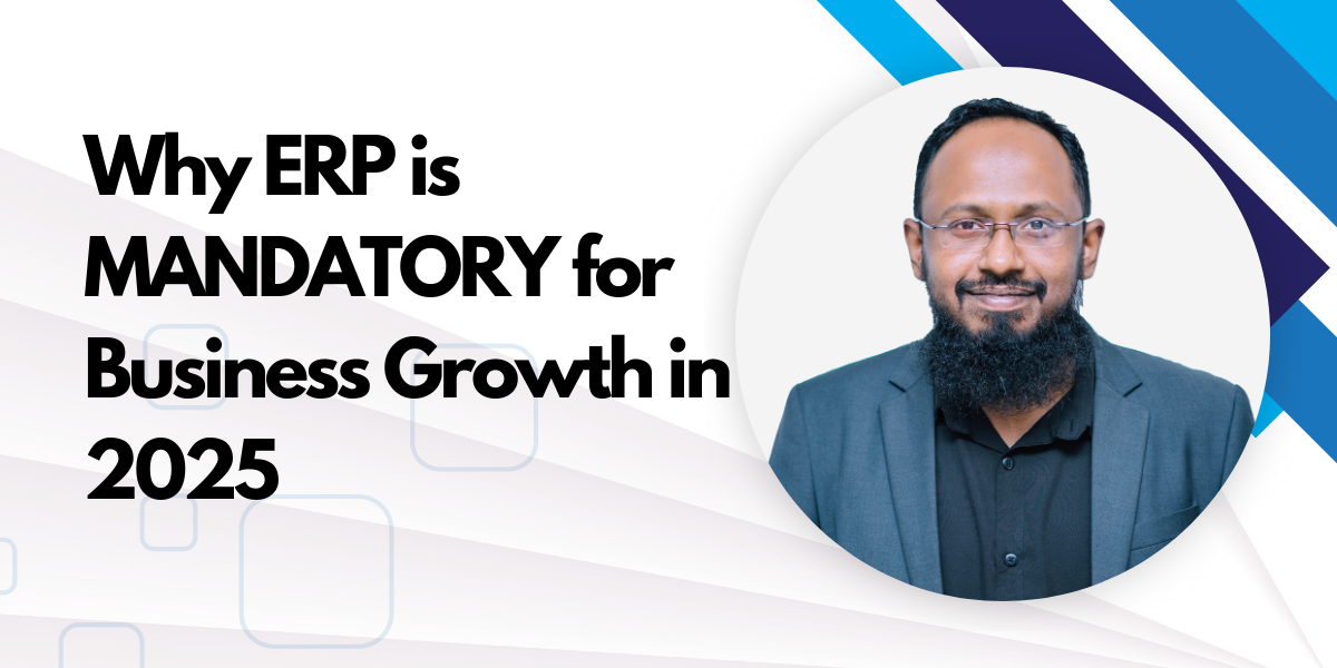 Why ERP is MANDATORY for Business Growth in 2025