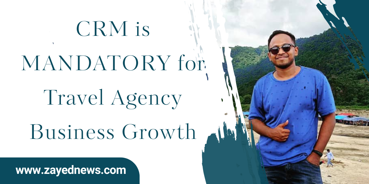 Why CRM is MANDATORY for Travel Agency Business Growth in 2025